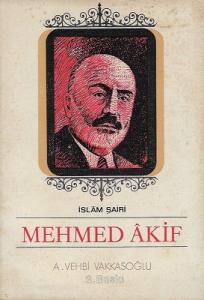 İslam Şairi Mehmed Akif İslam Şairi Mehmed Akif