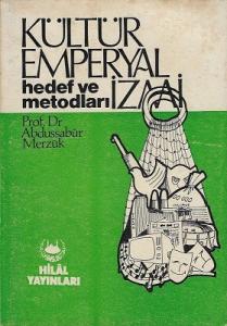 Kültür Emperyalizmi Hedef ve Metodları Kültür Emperyalizmi Hedef ve Metodları