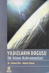 Yıldızların Doğuşu İlk İslam Kahramanları Yıldızların Doğuşu İlk İslam Kahramanları