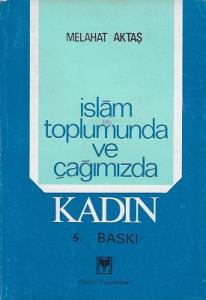 İslam Toplumunda ve Çağımızda Kadın İslam Toplumunda ve Çağımızda Kadın