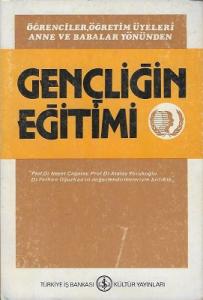 Öğrenciler Öğretim Üyeleri Anne ve Babalar Yönünden Gençliğin Eğitimi Öğrenciler Öğretim Üyeleri Anne ve Babalar Yönünden Gençliğin Eğitimi