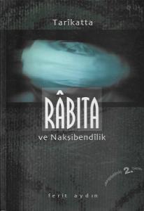 Tarikatta Rabıta ve Nakşibendilik Tarikatta Rabıta ve Nakşibendilik