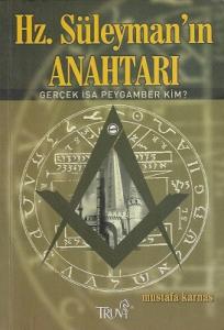 Hz. Süleyman'ın Anahtarı Gerçek İsa Peygamber Kim? Hz. Süleyman'ın Anahtarı Gerçek İsa Peygamber Kim?