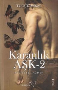 Karanlık Aşk 2 (Her Şeye Rağmen) Karanlık Aşk 2 (Her Şeye Rağmen)