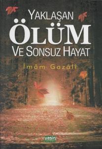 Yaklaşan Ölüm ve Sonsuz Hayat Yaklaşan Ölüm ve Sonsuz Hayat
