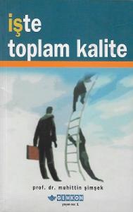 İşte Toplam Kalite İşte Toplam Kalite