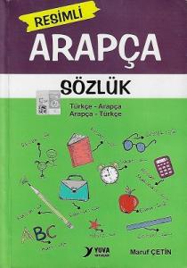 Resimli Arapça Sözlük Türkçe - Arapça / Arapça - Türkçe Resimli Arapça Sözlük Türkçe - Arapça / Arapça - Türkçe