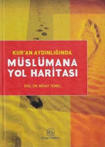 Kur'an Aydınlığında Müslümana Yol Haritası - Ciltli Kitap Kur'an Aydınlığında Müslümana Yol Haritası - Ciltli Kitap