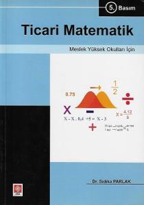 Ticari Matematik Meslek Yüksek Okulları İçin Ticari Matematik Meslek Yüksek Okulları İçin