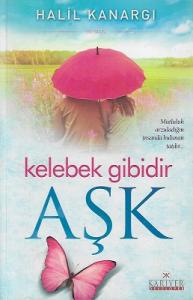 Kelebek Gibidir Aşk Kelebek Gibidir Aşk