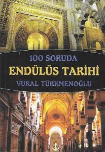 100 Soruda Endülüs Tarihi 100 Soruda Endülüs Tarihi
