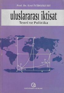 Uluslararası İktisat Teori ve Politika 3. Baskı Uluslararası İktisat Teori ve Politika 3. Baskı
