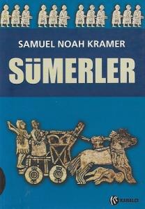 Sümerler Tarihleri, Kültürleri ve Karakterleri Sümerler Tarihleri, Kültürleri ve Karakterleri