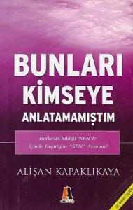 Bunları Kimseye Anlatamamıştım Bunları Kimseye Anlatamamıştım