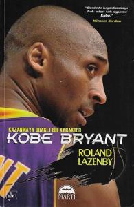 Kobe Bryant Kazanmaya Odaklı Bir Karakter Kobe Bryant Kazanmaya Odaklı Bir Karakter