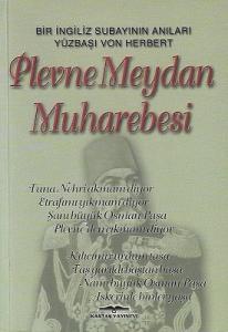 Plevne Meydan Muharebesi Bir İngiliz Subayının Anıları Plevne Meydan Muharebesi Bir İngiliz Subayının Anıları