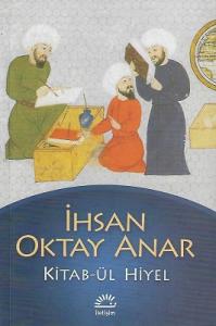 Kitab-ül Hiyel (Eski Zaman Mucitlerinin İnanılmaz Hayat Öyküleri) Kitab-ül Hiyel (Eski Zaman Mucitlerinin İnanılmaz Hayat Öyküleri)