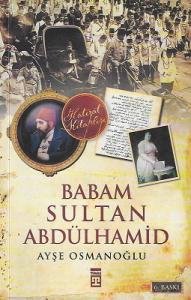 Babam Sultan Abdülhamid Babam Sultan Abdülhamid