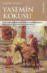 Yasemin Kokusu (Osmanlı Dağılırken Batılı Güçlerin Kozlarını Paylaştığı Ortadoğu'da, Yahudi, Filistinli, Iraklı ve Mısırlı Dört Ailenin Öyküsü) Yasemin Kokusu (Osmanlı Dağılırken Batılı Güçlerin Kozlarını Paylaştığı Ortadoğu'da, Yahudi, Filistinli, Iraklı ve Mısırlı Dört Ailenin Öyküsü)