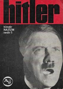 Hitler Kimdir Nazizm (Nasyonel Sosyalizm) Nedir