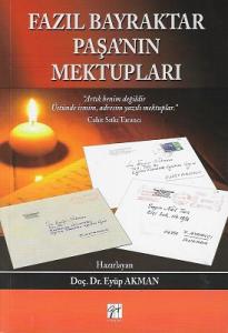 Fazıl Bayraktar Paşa'nın Mektupları Fazıl Bayraktar Paşa'nın Mektupları