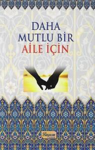 Daha Mutlu Bir Aile İçin Daha Mutlu Bir Aile İçin