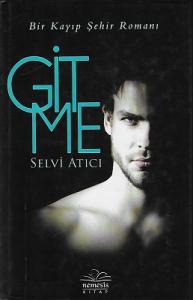 Gitme - Ciltli Kitap - Bir Kayıp Şehir Romanı