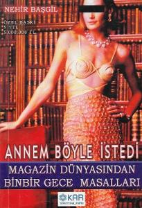 Annem Böyle İstedi/Magazin Dünyasından Binbir Gece Masalları