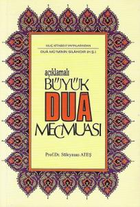Açıklamalı Büyük Dua Mecmuası (Dua Mü'minin Silahıdır)