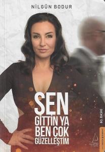 Sen Gittin Ya Ben Çok Güzelleştim