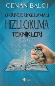 8 Günde Uygulamalı Hızlı Okuma Teknikleri 8 Günde Uygulamalı Hızlı Okuma Teknikleri
