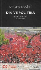 Din ve Politika Laik Barış'ın Dostları ve Düşmanları - İkinci El Kitap Din ve Politika Laik Barış'ın Dostları ve Düşmanları - İkinci El Kitap