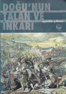Doğunun Talanı ve İnkarı Doğunun Talanı ve İnkarı