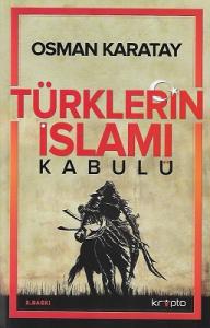 Türklerin İslamı Kabulü Türklerin İslamı Kabulü