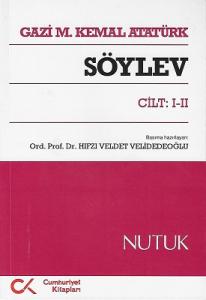 Söylev Gazi Mustafa Kemal Atatürk Cilt : I-II Tek Kitaptır Söylev Gazi Mustafa Kemal Atatürk Cilt : I-II Tek Kitaptır