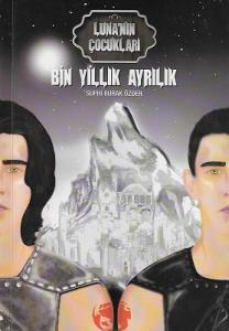 Luna'nın Çocukları: Bin Yıllık Ayrılık - İkinci El Kitap Luna'nın Çocukları: Bin Yıllık Ayrılık - İkinci El Kitap