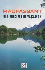 Bir Mucizedir Yaşamak Bir Mucizedir Yaşamak