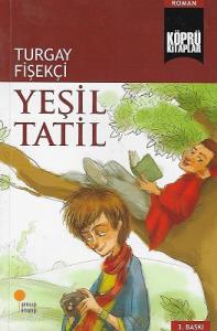 Yeşil Tatil - Köprü Kitaplar 8 Yeşil Tatil - Köprü Kitaplar 8