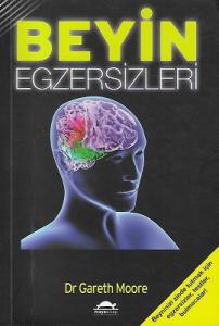 Beyin Egzersizleri Geliştir ya da Yitir Beyin Egzersizleri Geliştir ya da Yitir