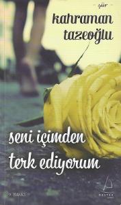 Seni İçimden Terk Ediyorum Seni İçimden Terk Ediyorum