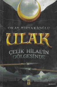 Ulak - Çelik Hilal' in Gölgesinde