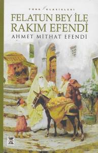 Felatun Bey İle Rakım Efendi Felatun Bey İle Rakım Efendi