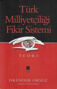 Türk Milliyetçiliği Fikir Sistemi - Teori Türk Milliyetçiliği Fikir Sistemi - Teori