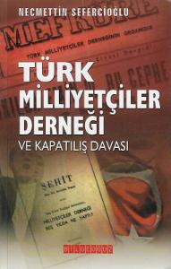 Türk Milliyetçileri Derneği ve Kapatılış Davası