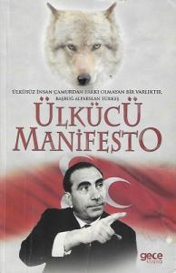 Ülkücü Manifesto (Ülküsüz İnsan Çamurdan Farkı Olmayan Bir Varlıktır) Ülkücü Manifesto (Ülküsüz İnsan Çamurdan Farkı Olmayan Bir Varlıktır)