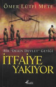 İtfaiye Yakıyor - Bir ' Derin Devlet ' Geyiği (Bir "Derin Devlet Geyiği") İtfaiye Yakıyor - Bir ' Derin Devlet ' Geyiği (Bir "Derin Devlet Geyiği")
