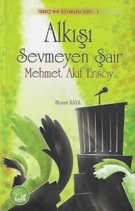 Alkışı Sevmeyen Şair: Mehmet Akif Ersoy Alkışı Sevmeyen Şair: Mehmet Akif Ersoy