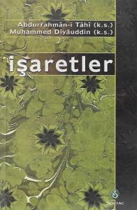 İşaretler / Şeyh Abdurrahman-i Tahi - Şeyh Muhammed Diyauddin İşaretler / Şeyh Abdurrahman-i Tahi - Şeyh Muhammed Diyauddin