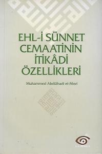 Ehl-i Sünnet Cemaatinin İtikadi Özellikleri Ehl-i Sünnet Cemaatinin İtikadi Özellikleri