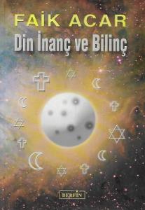 Din İnanç ve Bilinç Din İnanç ve Bilinç